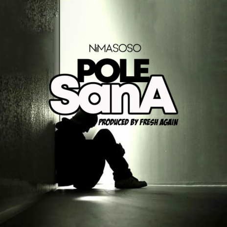 Pole Sana | Boomplay Music