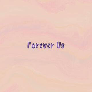 Forever Us