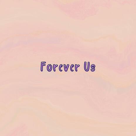 Forever Us | Boomplay Music