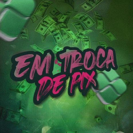 EM TROCA DE PIX ft. DJ SAMUCA OFICIAL | Boomplay Music