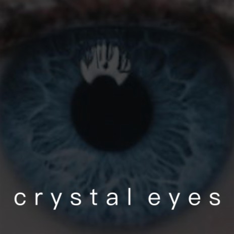 Crystal Eyes | Boomplay Music