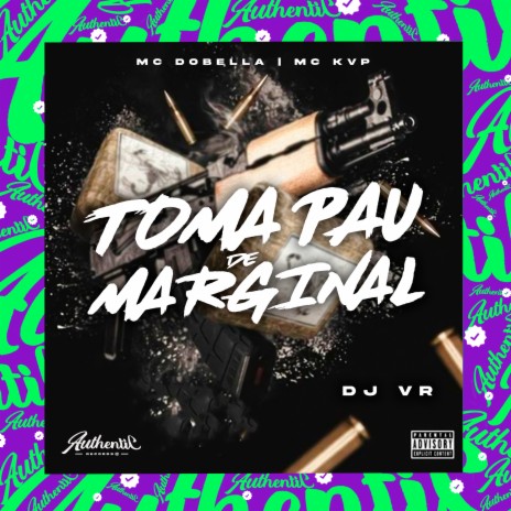 Toma Pau de Marginal ft. Mc Dobella & MC KVP | Boomplay Music