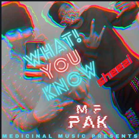 WHAT YOU KNOW ft. SHEEZI | Boomplay Music