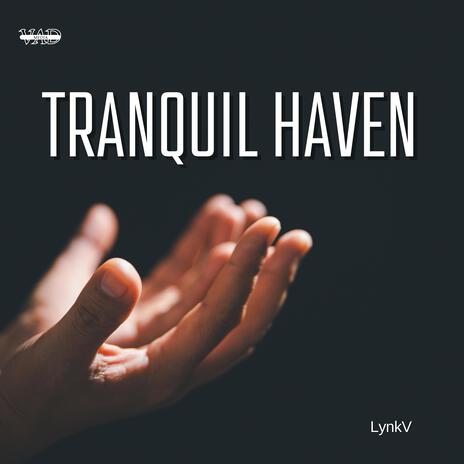 Tranquil Haven | Boomplay Music