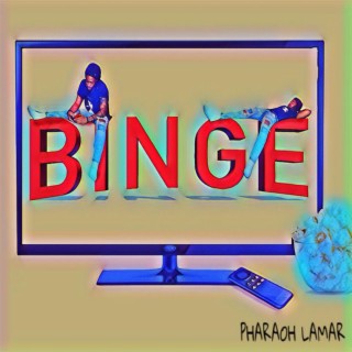 Binge lyrics | Boomplay Music