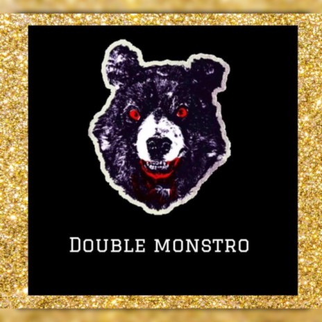 Double Monstro 6 | Boomplay Music