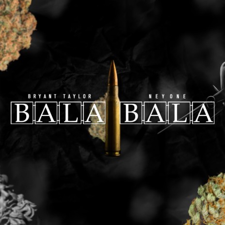 Bala Bala ft. Bryant Taylor | Boomplay Music