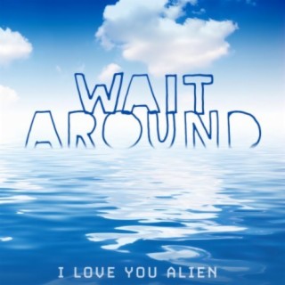 Wait Around