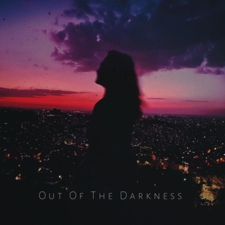 Out Of The Darkness | Boomplay Music