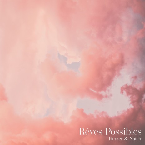 Rêves possibles | Boomplay Music