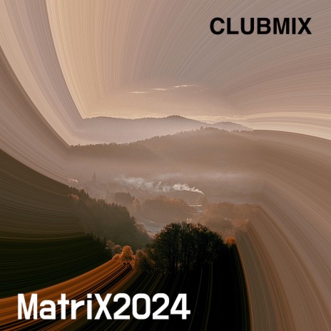 MatriX2024 (Clubmix) | Boomplay Music