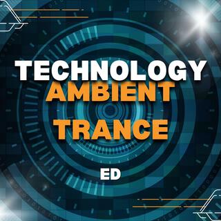 TECHNOLOGY AMBIENT TRANCE