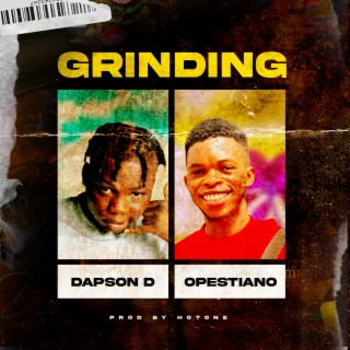 Grinding ft. Opestiano lyrics | Boomplay Music