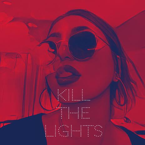 Kill the lights | Boomplay Music