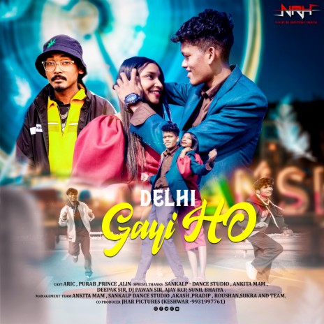 Delhi Gayi Ho (Nagpuri Rhythm House) ft. Sajan Oraon | Boomplay Music