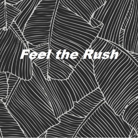 Feel the Rush