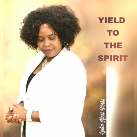 YIELD TO THE SPIRIT