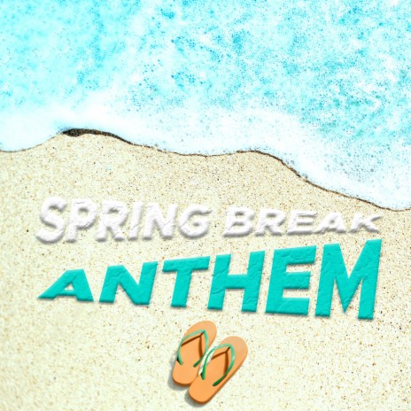 Spring Break Anthem ft. Ballin' Brett & New King James | Boomplay Music