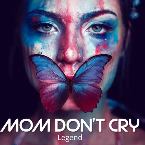 Mom Don't Cry