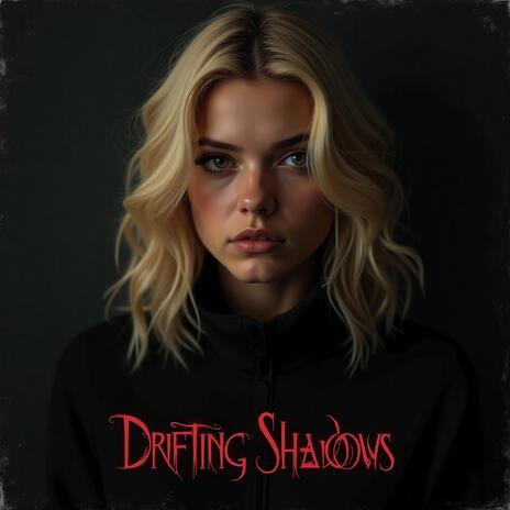 Drifting Shadows | Boomplay Music