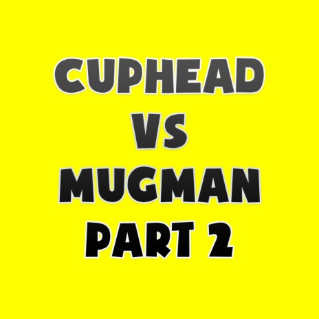 Cuphead Vs Mugman Rap Battle, Pt. 2 ft. Divide | Boomplay Music