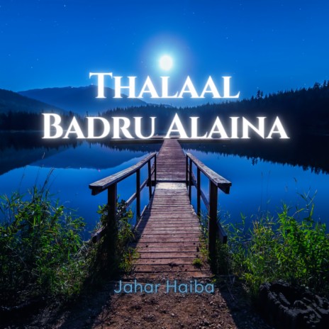 Thalaal Badru Alaina | Boomplay Music