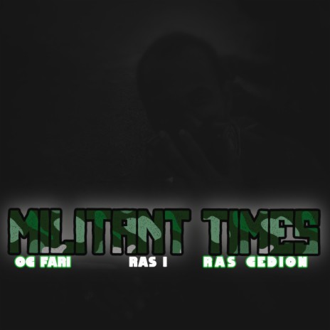 Militant Times ft. Ras I & Ras Gedion | Boomplay Music