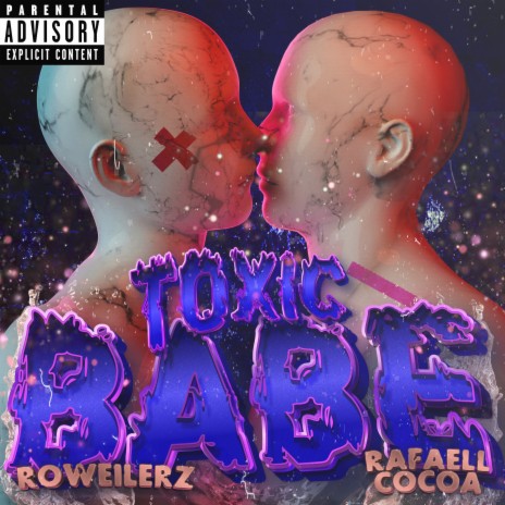 TOXIC BABE ft. Young Rebxl & Rafaell Cocoa | Boomplay Music