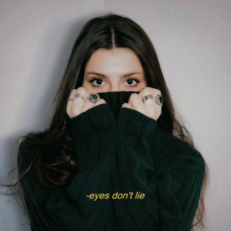 eyes don't lie | Boomplay Music