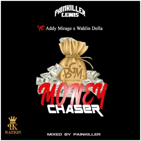 Money Chaser ft. Wahlin Dolla & Addy Mirage