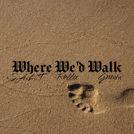 Where We'd Walk ft. Grimm & Rollix