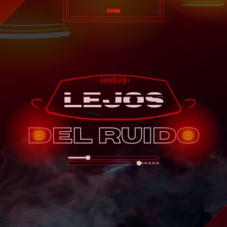 LEJOS DEL RUIDO