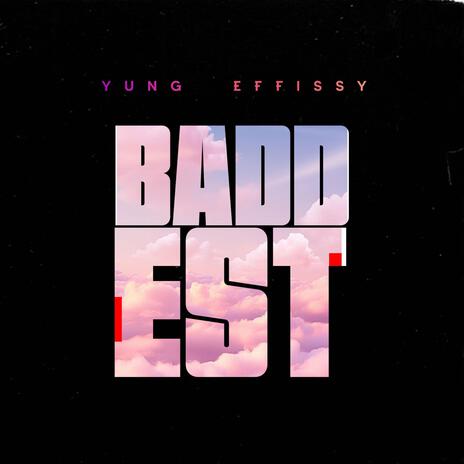 Baddest | Boomplay Music