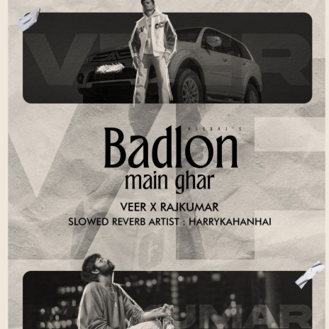 Badlon Main Ghar (Slowed Reverb) ft. RAJKUMAR & Harrykahanhai | Boomplay Music
