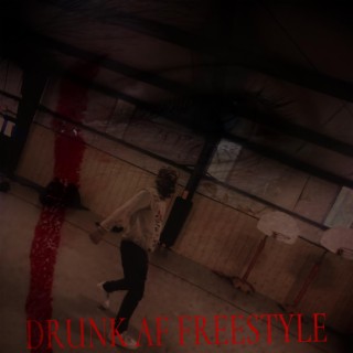 DRUNK AF FREESTYLE