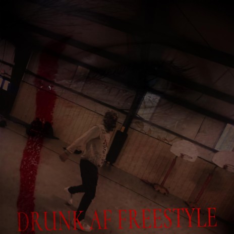 DRUNK AF FREESTYLE | Boomplay Music