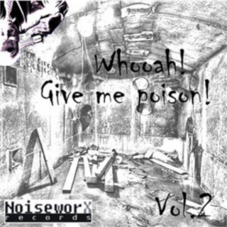 Whooah! Give Me Poison!, Vol. 2