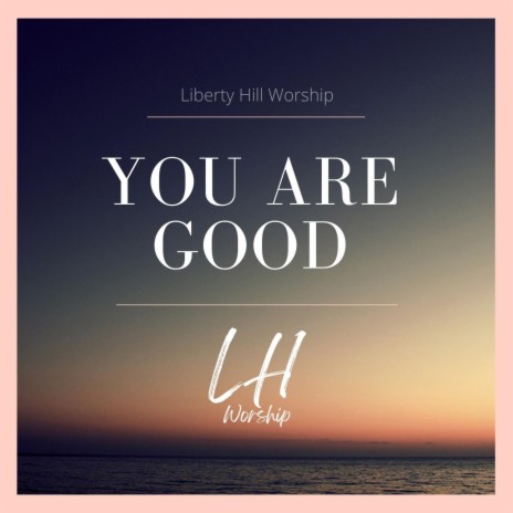 You Are Good | Boomplay Music