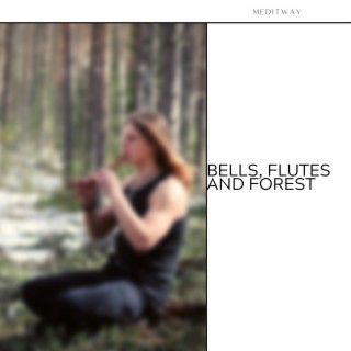 Bells, Flutes and Forest
