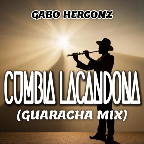 CUMBIA LACANDONA (Guaracha Mix)
