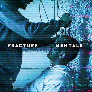 Fracture Mentale