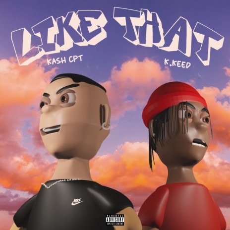 LIKE THAT ft. K.Keed | Boomplay Music