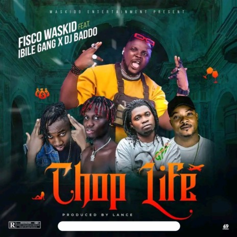 Chop life ft. Dj Baddo & Ibile gang