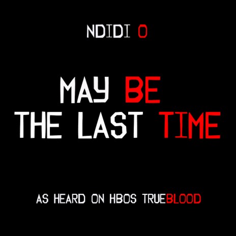 May Be the Last Time (From True Blood) | Boomplay Music