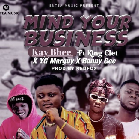 Mind Your Business ft. King Clet, YG Marguy & Ranny Gee