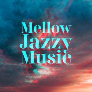 Mellow Jazzy Music: Serenity Instrumentals, Chill & Wine