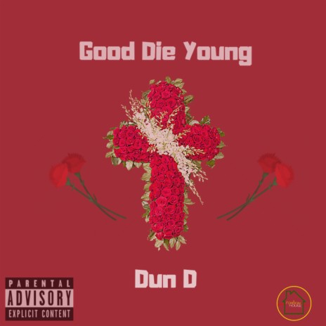 Good Die Young | Boomplay Music