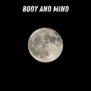 Body and Mind