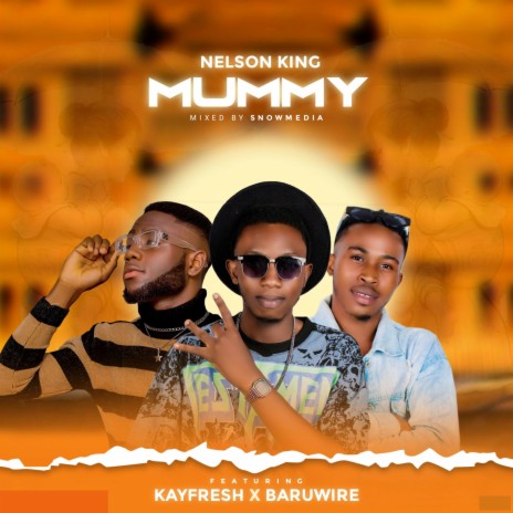 Mummy ft. KayFresh & Baruwire