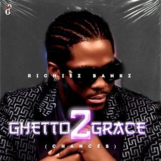 Ghetto 2 Grace (Chances)